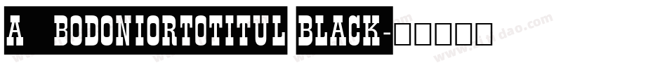 a_BodoniOrtoTitul Black字体转换